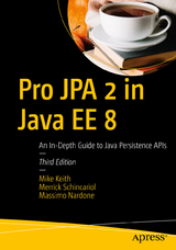 Pro JPA 2 in Java EE 8 - Keith, Mike; Schincariol, Merrick; Nardone, Massimo