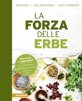 La forza delle erbe - Irene Hager, Astrid Schönweger, Alice Hönigschmid