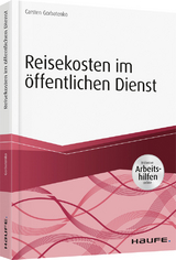 Reisekosten im öffentlichen Dienst - inkl. Arbeitshilfen online - Carsten Gorbatenko