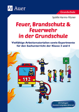 Feuer, Brandschutz & Feuerwehr in der Grundschule - Sybille Harms-Fitzner