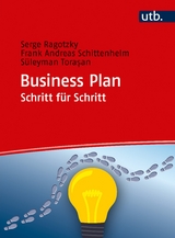 Business Plan Schritt für Schritt - Serge Ragotzky, Frank-Andreas Schittenhelm, Süleyman Torasan