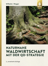 Naturnahe Waldwirtschaft mit der QD-Strategie - Wilhelm, Georg Josef; Rieger, Helmut