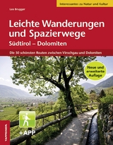 Leichte Wanderungen und Spazierwege Südtirol - Dolomiten, m. 1 Beilage - Leo Brugger