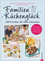 Familienküchenglück - Alexander Dölle und Sarah Schocke