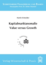 Kapitalmarktanomalie Value versus Growth. - Martin Schneider