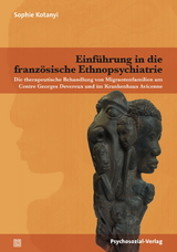 Einführung in die französische Ethnopsychiatrie - Sophie Kotanyi