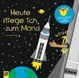 Heute fliege ich zum Mond - Annette Payr