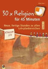 30 x Religion für 45 Minuten - Band 2 – Klasse 3/4 - Aline Kurt
