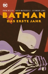 Batman: Das erste Jahr (Neuausgabe) - Miller, Frank; Mazzucchelli, David