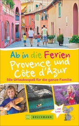 Ab in die Ferien Provence und Côte d’Azur - Antje Bosse