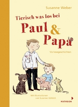 Tierisch was los bei Paul & Papa - Susanne Weber