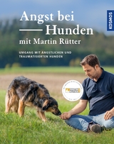 Angst bei Hunden - mit Martin Rütter - Rütter, Martin; Buisman, Andrea