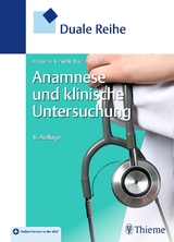 Duale Reihe Anamnese und Klinische Untersuchung - Hermann S. Füeßl, Martin Middeke
