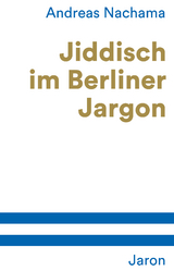 Jiddisch im Berliner Jargon - Nachama, Andreas