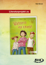 Literaturprojekt zu Viktoria ist stark! - Kati Ernst