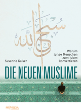 Die neuen Muslime - Susanne Kaiser