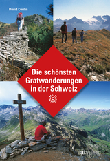 Die schönsten Gratwanderungen in der Schweiz - David Coulin
