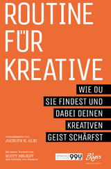 Routine für Kreative - Jocelyn K. Glei