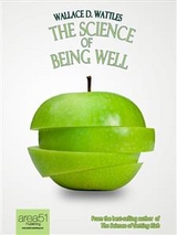 The Science of Being Well - Wallace D. Wattles