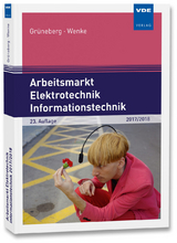 Arbeitsmarkt Elektrotechnik Informationstechnik 2017/2018 - Grüneberg, Jürgen; Wenke, Ingo-Gerald