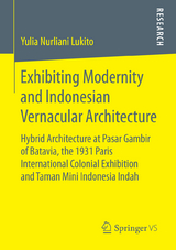 Exhibiting Modernity and Indonesian Vernacular Architecture - Yulia Nurliani Lukito