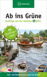 Ab ins Grüne – Ausflüge mit der Berliner S-Bahn - Klaus Scheddel