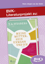 Literaturprojekt zu Meine Mutter, sein Exmann und ich - Hans-Jürgen van der Gieth