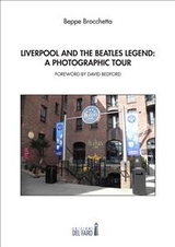 Liverpool and the Beatles legend: a photographic tour - Beppe Brocchetta