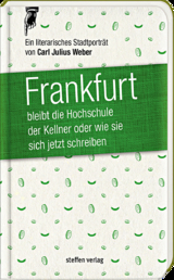 Frankfurt bleibt die Hochschule der Kellner, oder wie sie sich jetzt schreiben - Karl Julius Weber