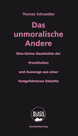 Das unmoralische Andere - Thomas Schroedter