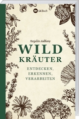 Wildkräuter entdecken, erkennen und verarbeiten - Marjolein Holtkamp