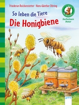 So leben die Tiere. Die Honigbiene - Friederun Reichenstetter, Hans-Günther Döring