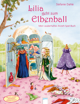 Lilia geht zum Elbenball. Mein zauberhaftes Anzieh-Spiel-Buch - Dahle, Stefanie