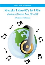 Muzyka i kino 80's lat i 90's   Musica e Cinema Anni 80' e 90'  (versione polacca) - Francesco Primerano