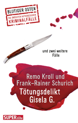 Tötungsdelikt Gisela G. - Remo Kroll, Frank-Rainer Schurich