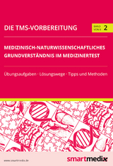 Die TMS-Vorbereitung Band 2: Medizinisch-naturwissenschaftliches Grundverständnis im Medizinertest - 