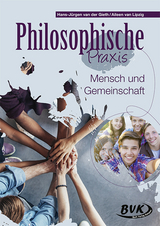 Philosophische Praxis: Mensch und Gemeinschaft - Hans-Jürgen van der Gieth, Aileen van Lipzig