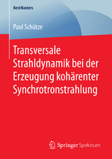 Transversale Strahldynamik bei der Erzeugung kohärenter Synchrotronstrahlung - Paul Schütze