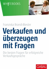 Verkaufen und überzeugen mit Fragen - Franziska Brandt-Biesler