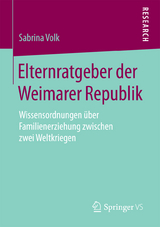 Elternratgeber der Weimarer Republik - Sabrina Volk