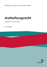 Arzthaftungsrecht - Wolfgang Frahm, Alexander Walter