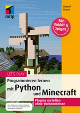 Let‘s Play. Programmieren lernen mit Python und Minecraft - Braun, Daniel
