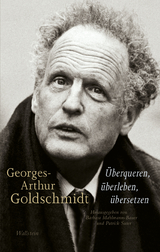 Georges-Arthur Goldschmidt - Überqueren, überleben, übersetzen - 