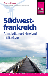 Reise Know-How Reiseführer Südwestfrankreich - Atlantikküste und Hinterland (mit Bordeaux) - Drouve, Andreas