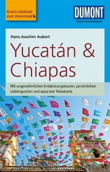 DuMont Reise-Taschenbuch Yucatan&Chiapas - Aubert, Hans-Joachim