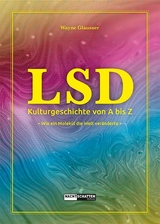 LSD - Kulturgeschichte von A bis Z - Wayne Glausser