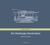Die Altenburger Straßenbahn - Ekkehard Gärtner
