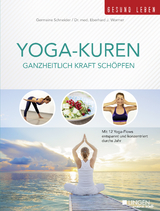 Yoga-Kuren - Ganzheitlich Kraft schöpfen - Dr.med Eberhard J. Wormer, Schneider Germaine