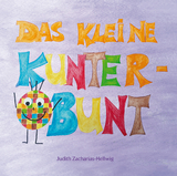 Das kleine Kunterbunt - Judith Zacharias-Hellwig