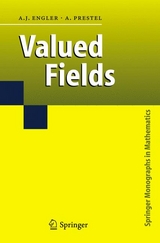 Valued Fields - Antonio J. Engler, Alexander Prestel